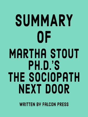cover image of Summary of Martha Stout Ph.D.'s the Sociopath Next Door
